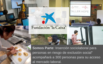 Somos Parte de FISAT amb el suport de Fundació “la Caixa” impulsa el programa d’inserció sociolaboral